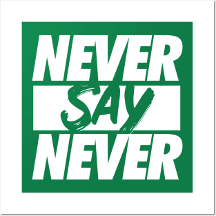 Never Say Never. Posters and Art